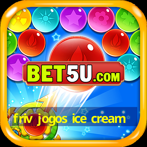 friv jogos ice cream | IOS V8.15.15