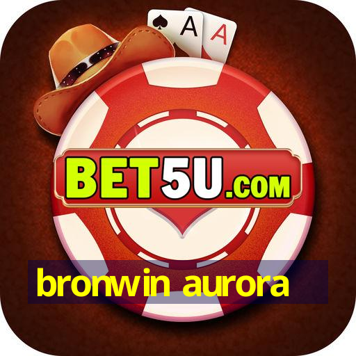 Bronwin Aurora Android